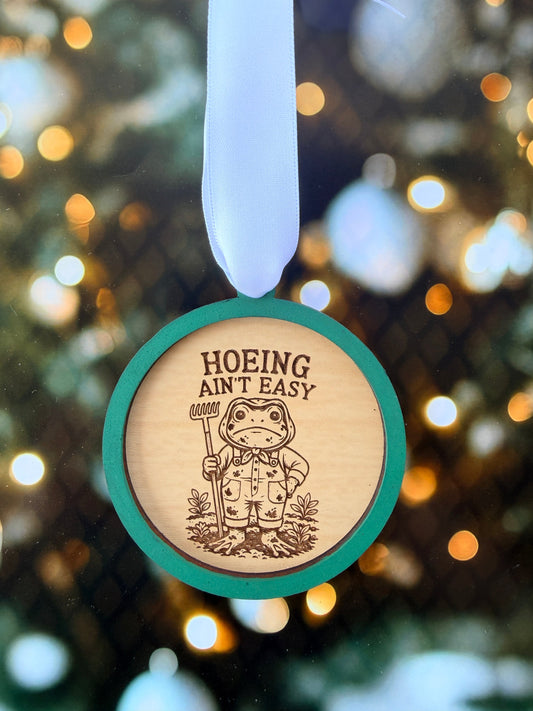 Hoeing Aint Easy Christmas Ornament