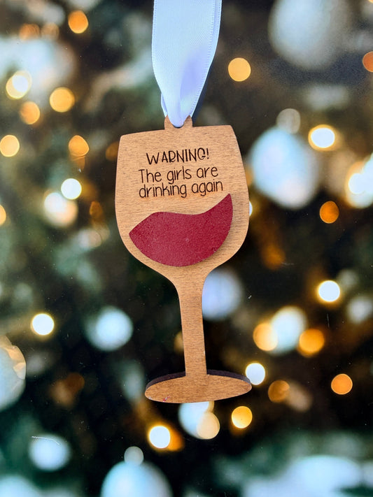 Warning: Girls are Drinking Again Christmas Ornament