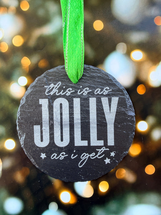 Jolly as I Get Christmas Ornament
