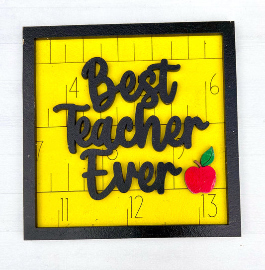 Best Teacher Ever / Teacher Gift Interchangeable Sign Tile