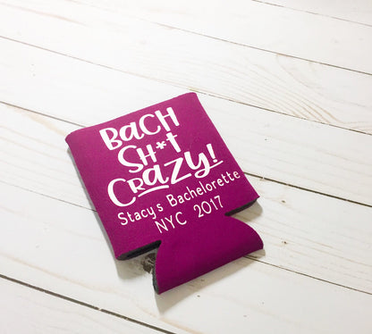 Bach Shit Crazy, Bachelorette Can Cooler, Bachelorette Party, Destination Bachelorette, Crazy Bachelorette, Bachelorette, Party Favor